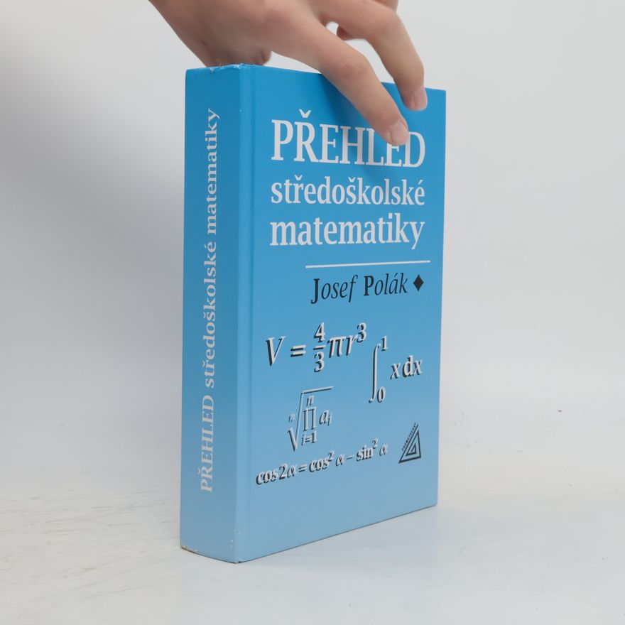 Josef Polák Přehled středoškolské matematiky