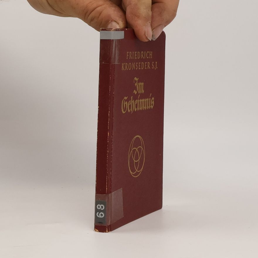 Friedrich Kronseder S. J. Im Geheimnis
