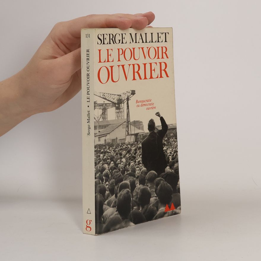 Serge Mallet LE POUVOIR OUVRIER