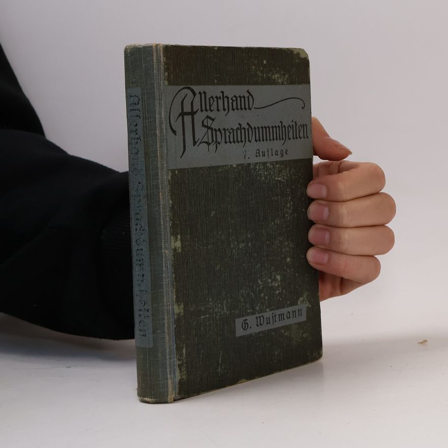 Gustav Wustmann Allerhand Sprachdummheiten