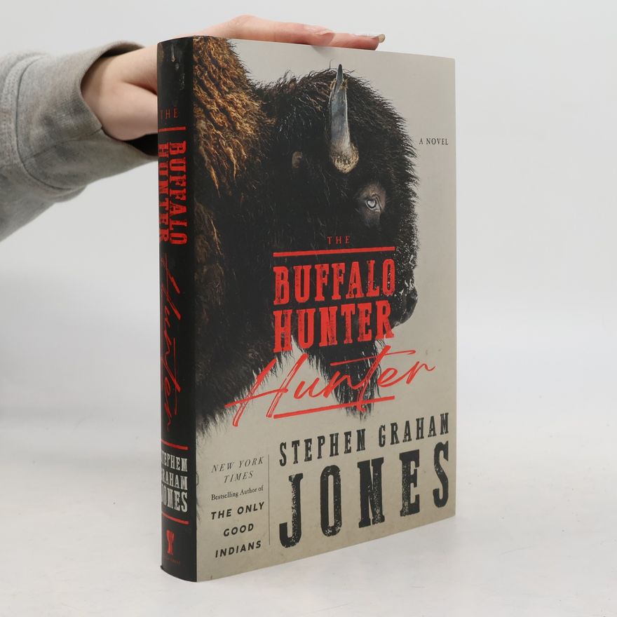 Stephen Graham Jones The Buffalo Hunter Hunter