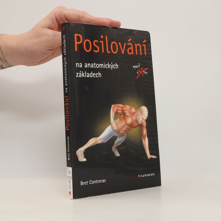 Bret Contreras Posilování : na anatomických základech