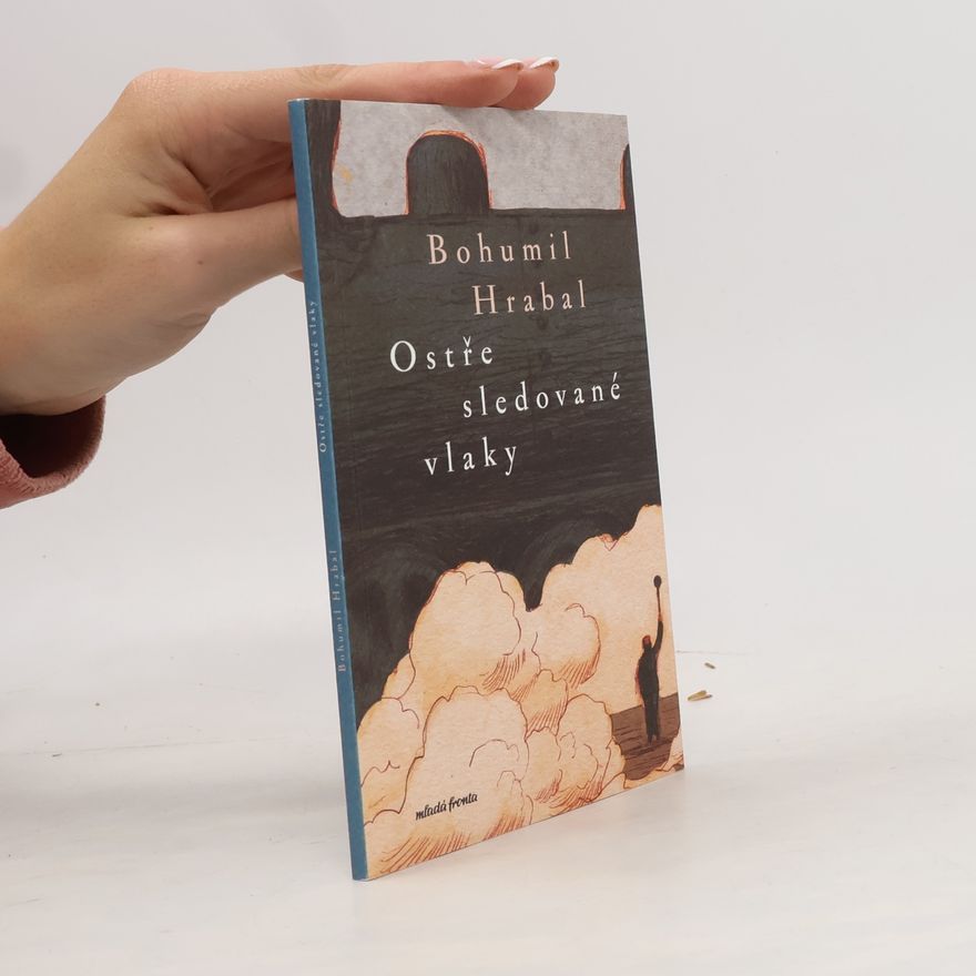Bohumil Hrabal Ostře sledované vlaky