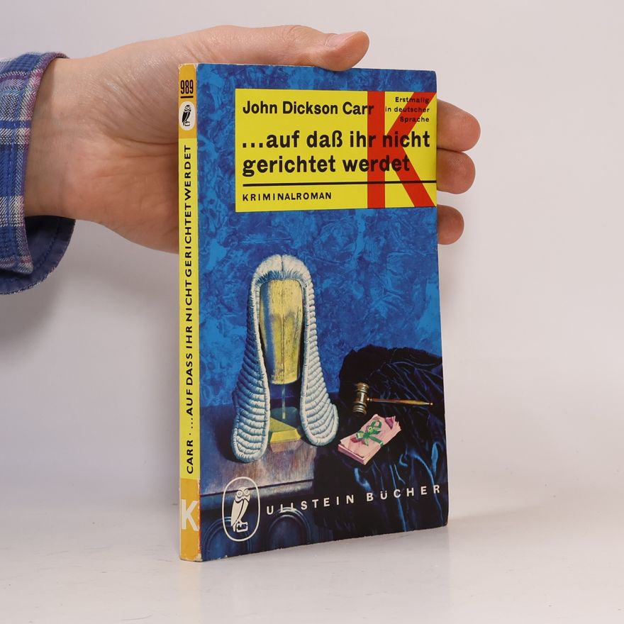 John Dickson Carr ...auf daß ihr nicht gerichtet werdet