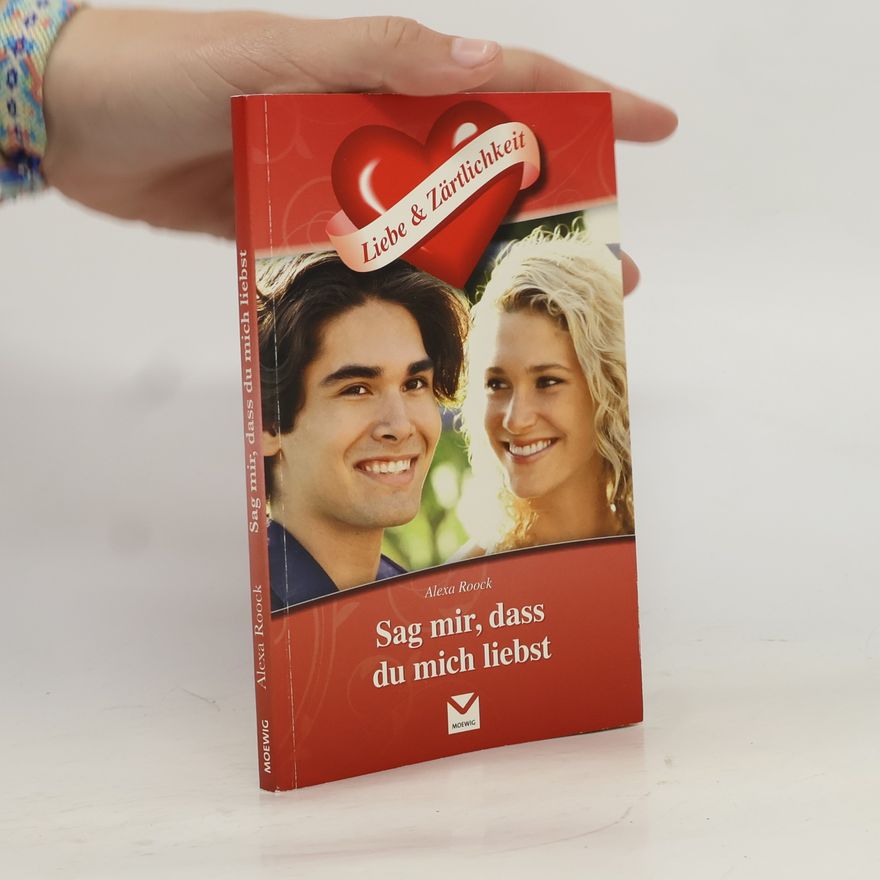 Alexa Roock Sag mir, dass du mich liebst