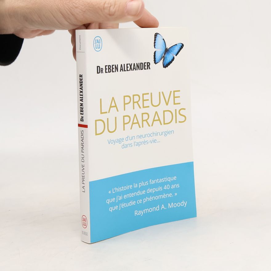 Eben Alexander La Preuve Du Paradis