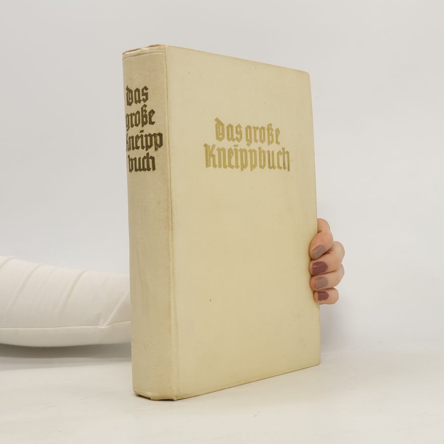 Sebastian Kneipp Das große Kneippbuch