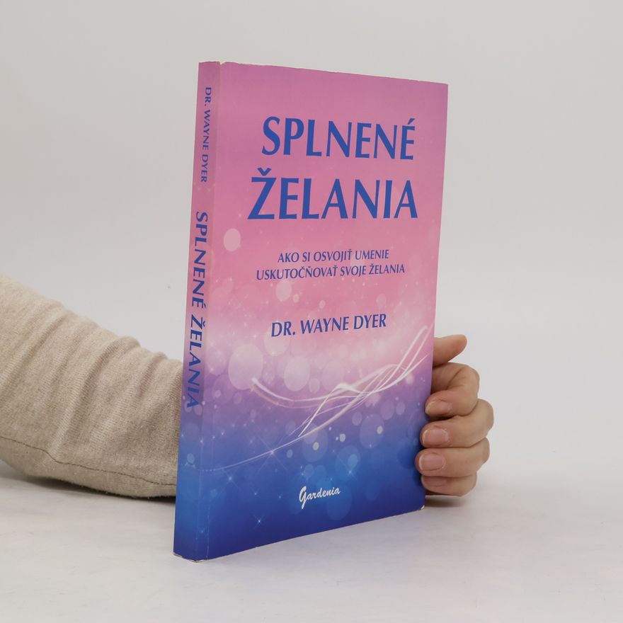 Wayne Walter Dyer Splnené želania