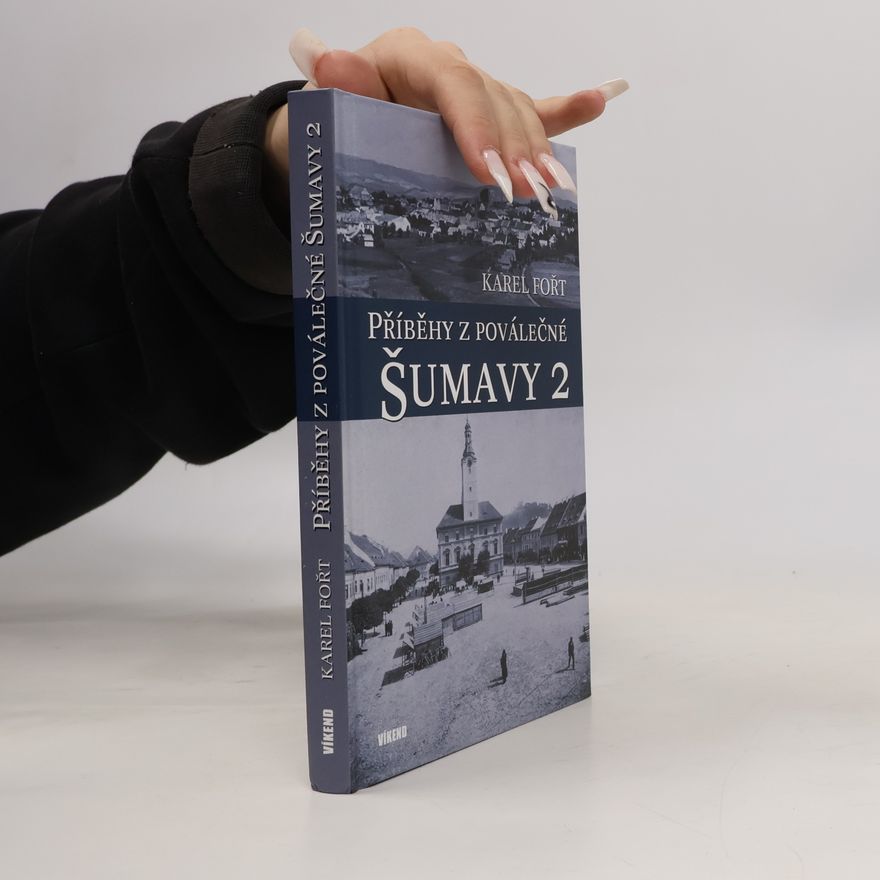Karel Fořt Příběhy z poválečné Šumavy 2