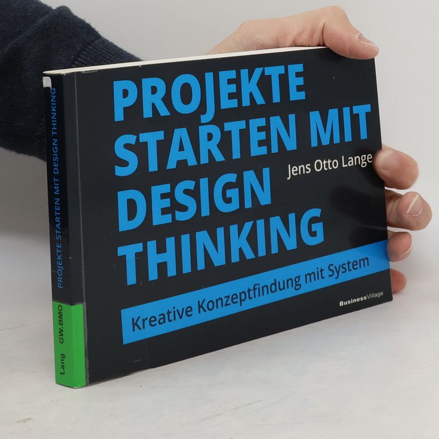 Jens Otto Lange Projekte starten mit Design Thinking