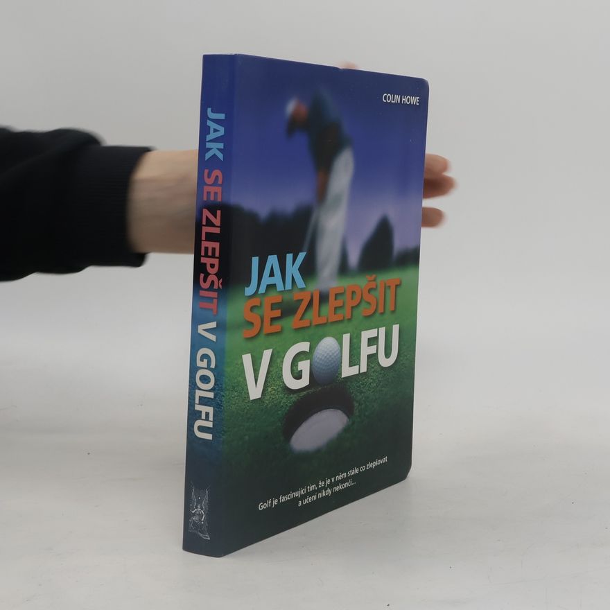 Colin Howe Jak se zlepšit v golfu