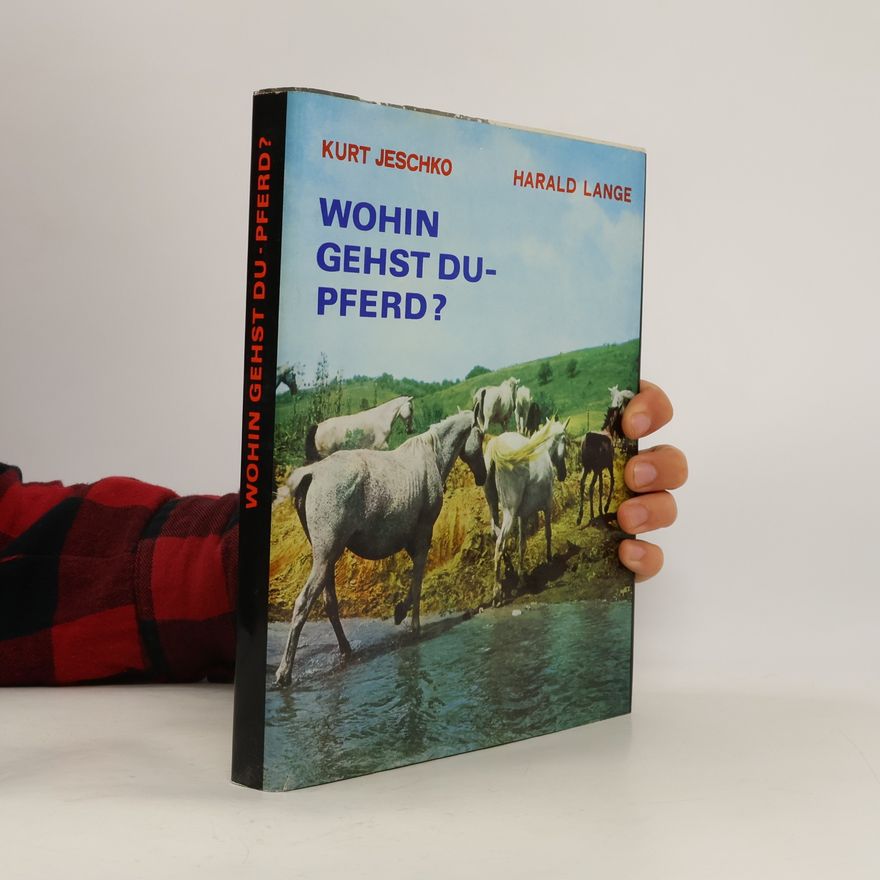 Kurt Jeschko WOHIN GEHST DU - PFERD?