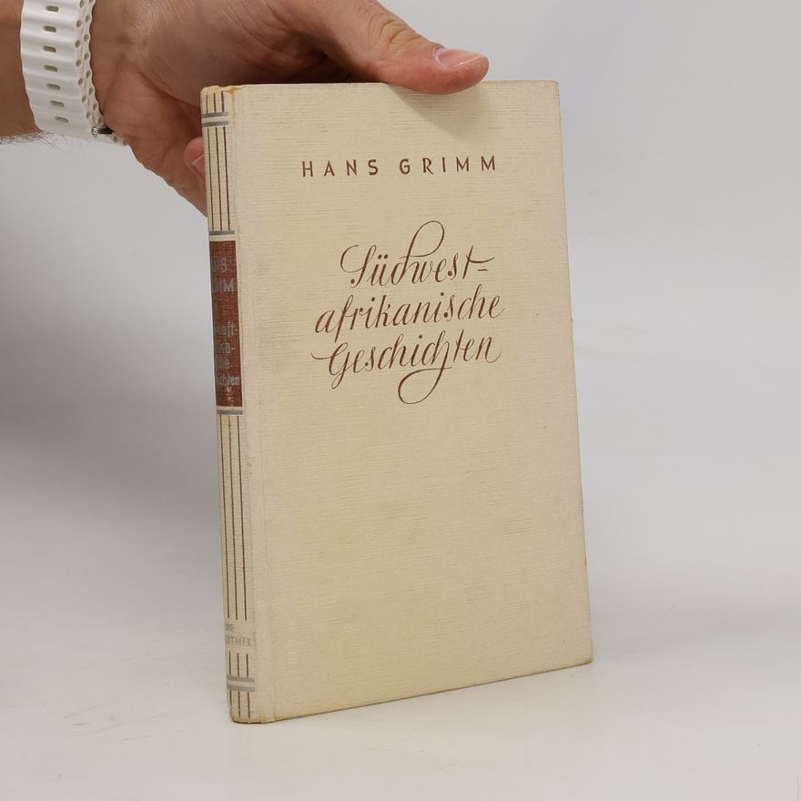 Hans Grimm Südwestafrikanische Geschichten