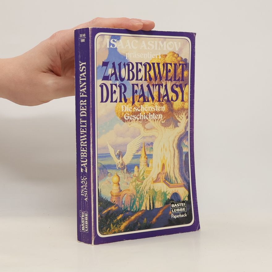 Isaac Asimov Isaac Asimov präsentiert Zauberwelt der Fantasy