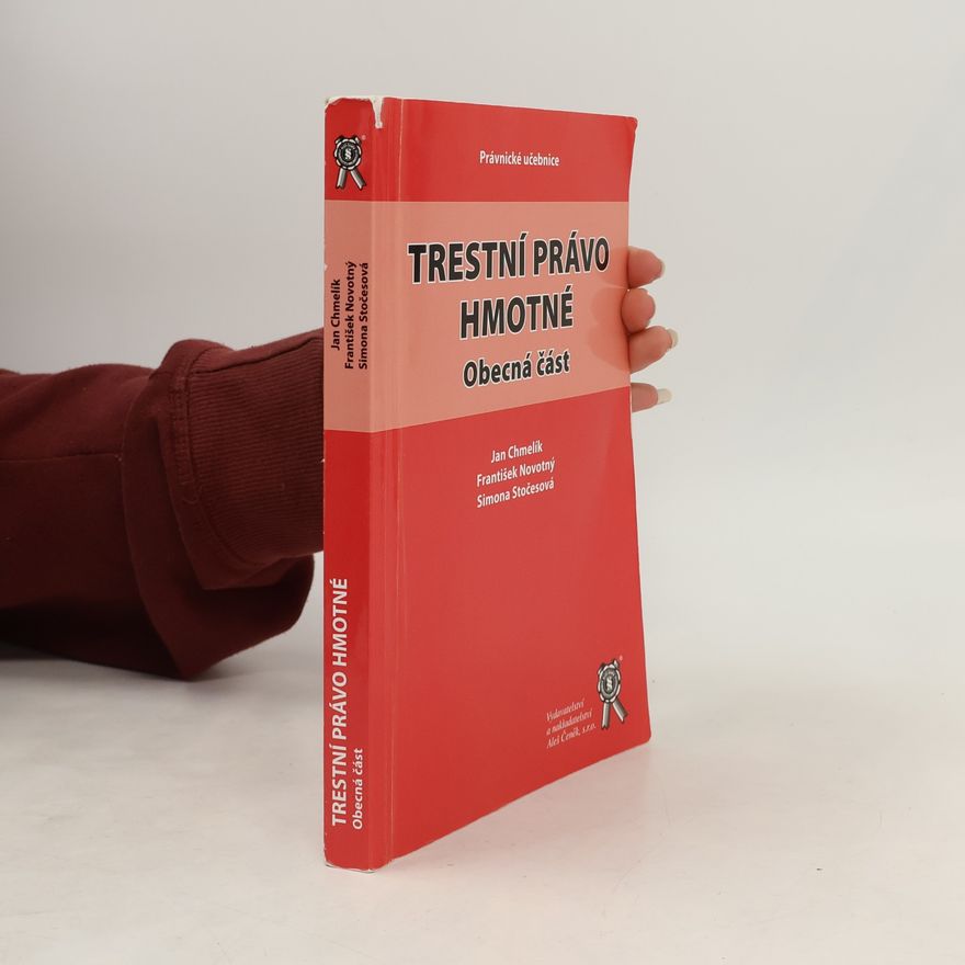 Jan Chmelík Trestní právo hmotné : obecná část