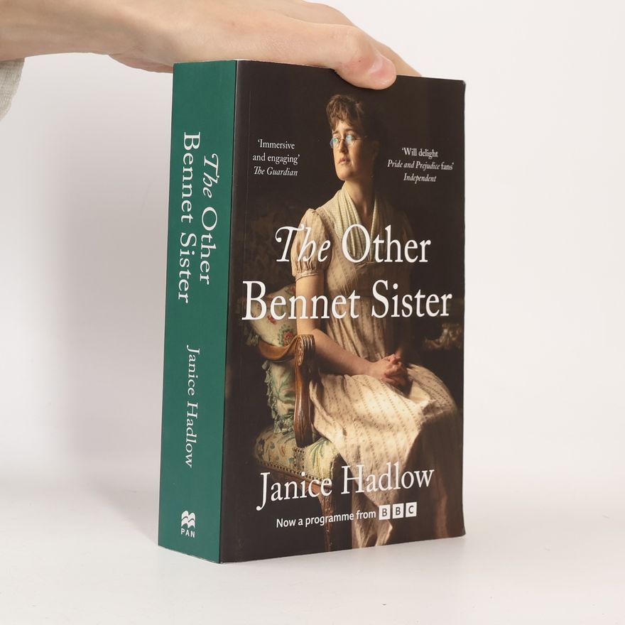 Janice Hadlow The Other Bennet Sister: Now a Major BBC Drama starring Richard E. Grant and Ruth Jones