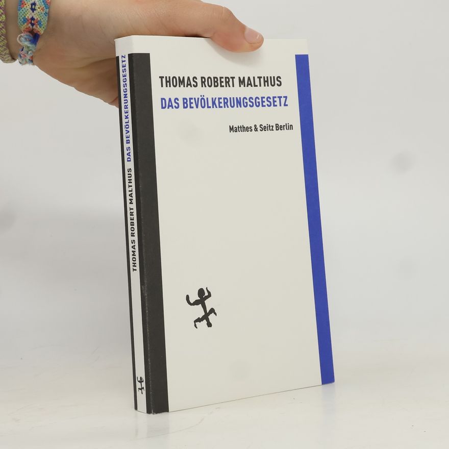 Thomas Robert Malthus Das Bevölkerungsgesetz
