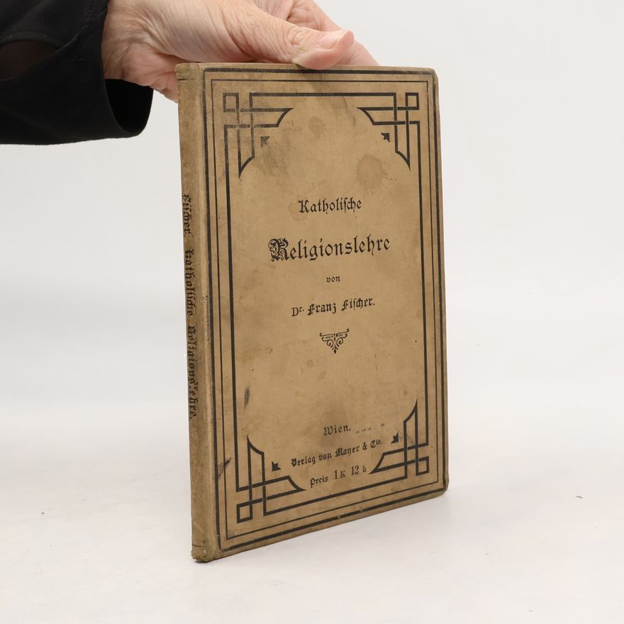 Franz Fischer Katholische Religionslehre