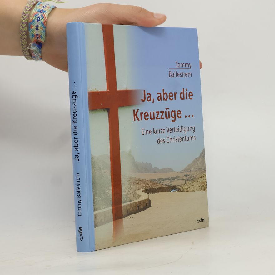 Tommy Ballestrem Ja, aber die Kreuzzüge...