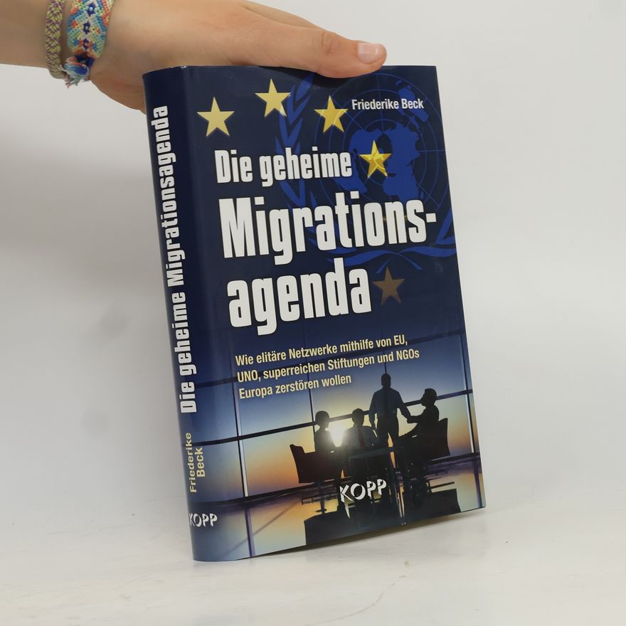 Friederike Beck Die geheime Migrationsagenda