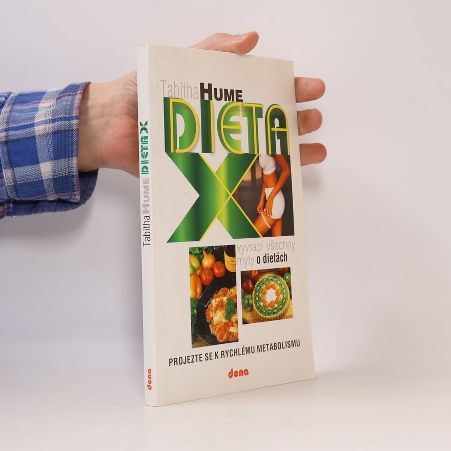 Tabitha Hume Dieta X : (která vyvrací všechny mýty o dietách) : projezte se k rychlému metabolismu