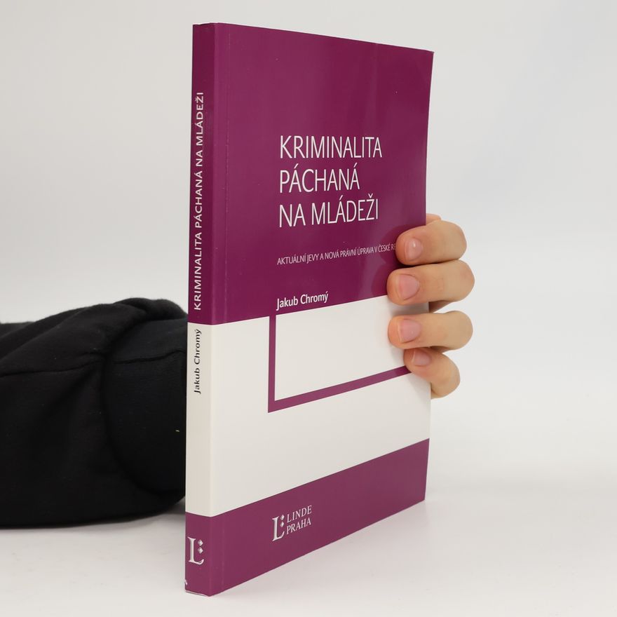 Jakub Chromý Kriminalita páchaná na mládeži