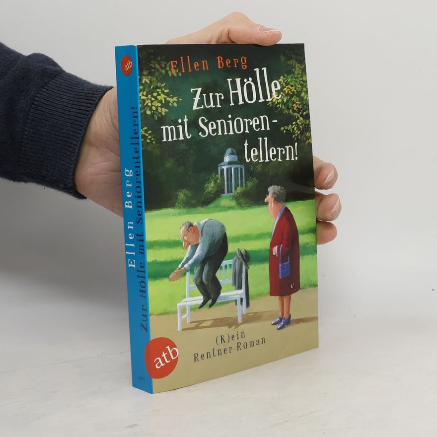 Ellen Berg Zur Hölle mit Seniorentellern!