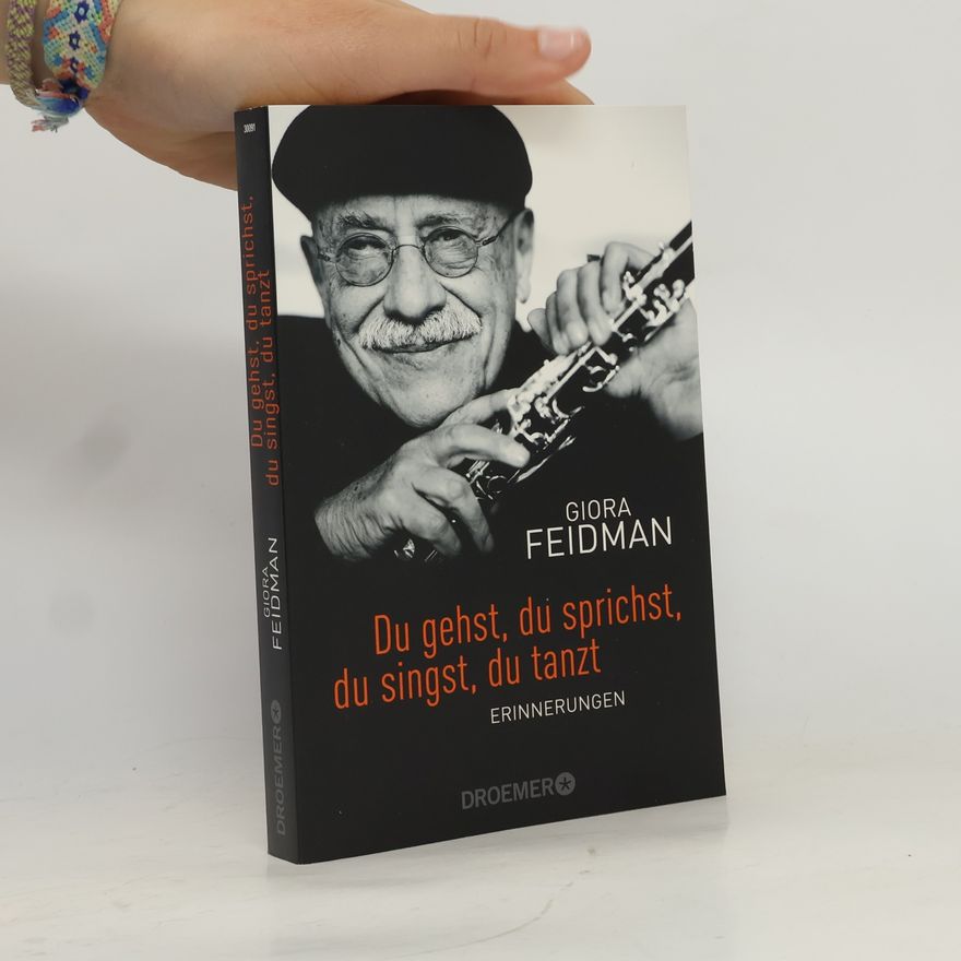 Giora Feidman Du gehst, du sprichst, du singst, du tanzt