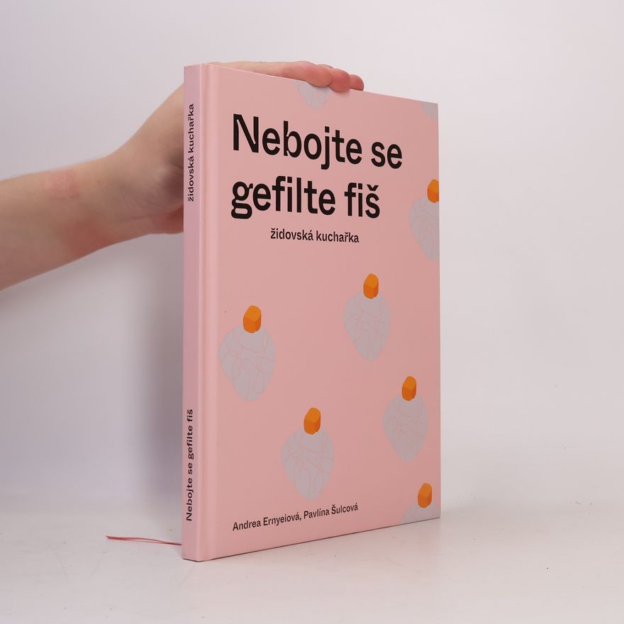 Andrea Ernyeiová Nebojte se gefilte fiš: židovská kuchařka