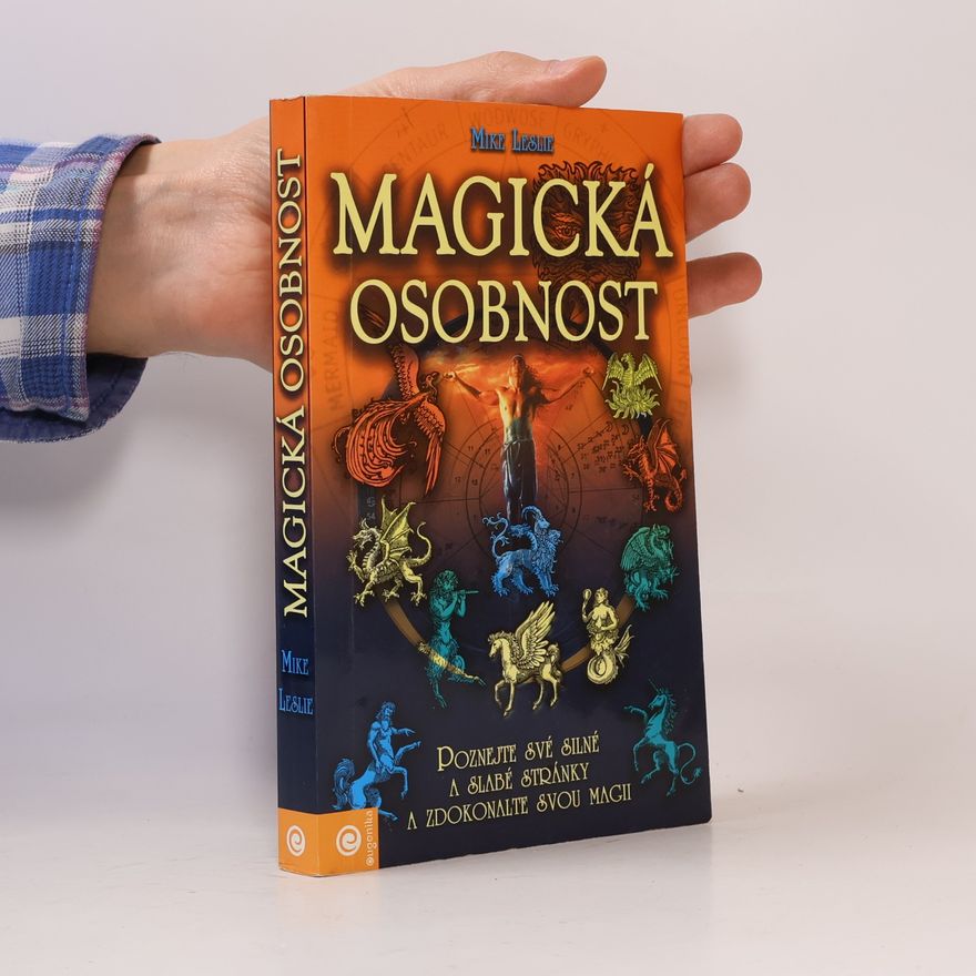 Olga Hanzalová Magická osobnost: Poznejte své silné a slabé stránky a zdokonalte svou magii