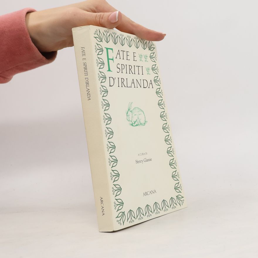 Henry Glassie Fate e spiriti d'Irlanda