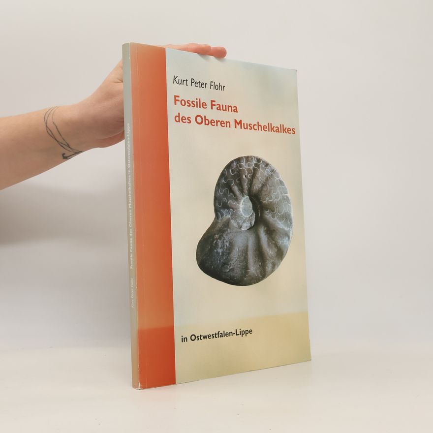 Kurt Peter Flohr Sonderveröffentlichungen des Naturwissenschaftlichen und Historischen Vereins für das Land Lippe: Fossile Fauna des oberen Muschelkalkes in Ostwestfalen-Lippe