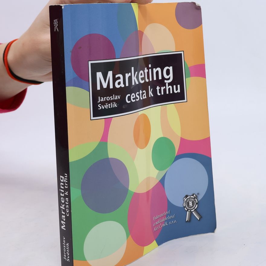 Jaroslav Světlík Marketing - cesta k trhu