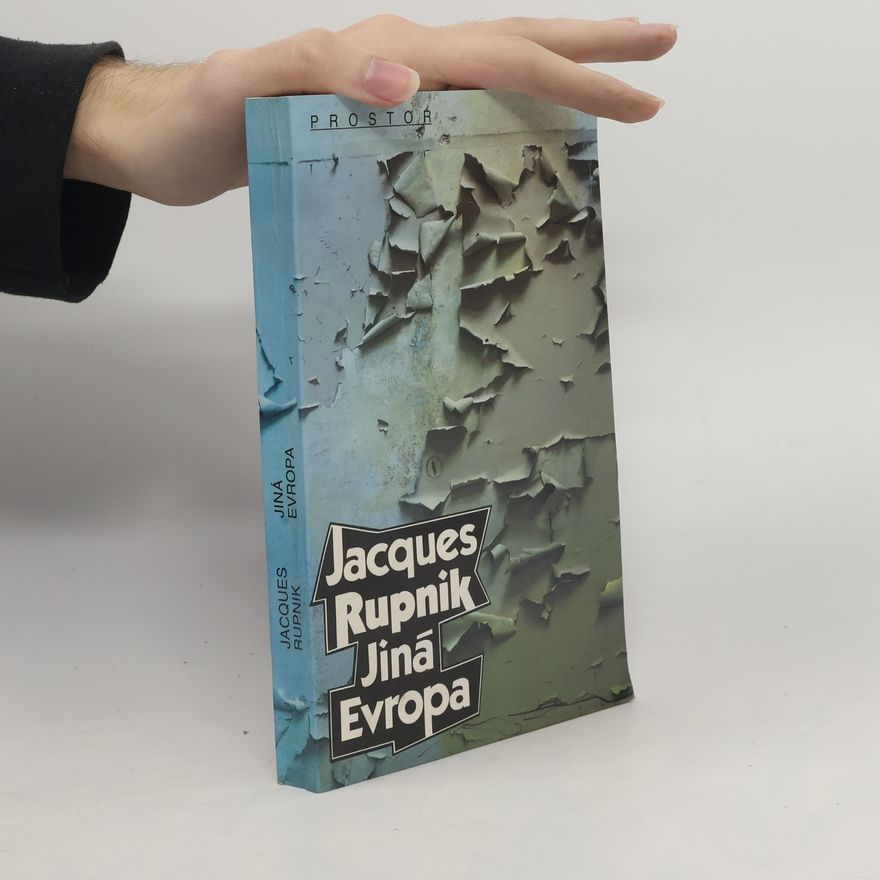 Jacques Rupnik Jiná Evropa