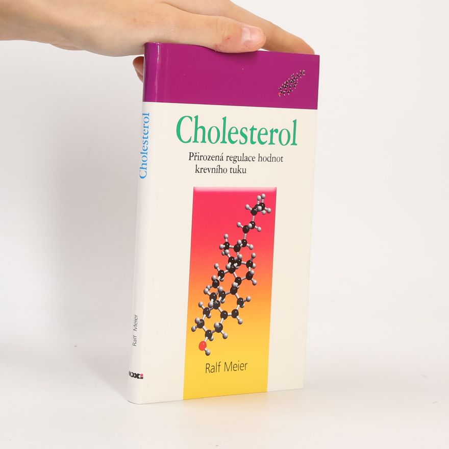 Rolf Meier Cholesterol - Přirozená regulace hodnot krevního tuku