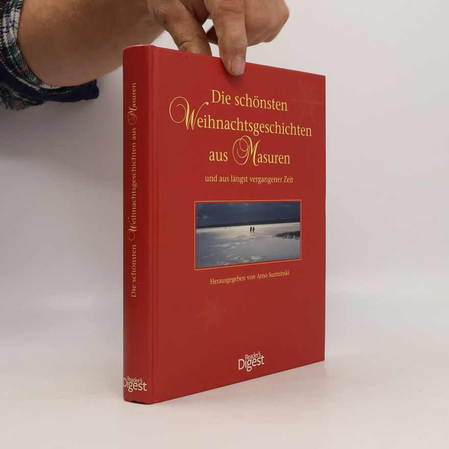 Arno Surminski Die schönsten Weihnachtsgeschichten aus Masuren und aus längst vergangener Zeit