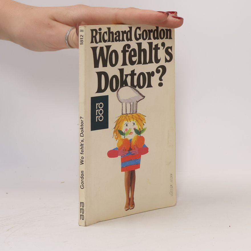 Richard Gordon Wo fehlt's, Doktor?