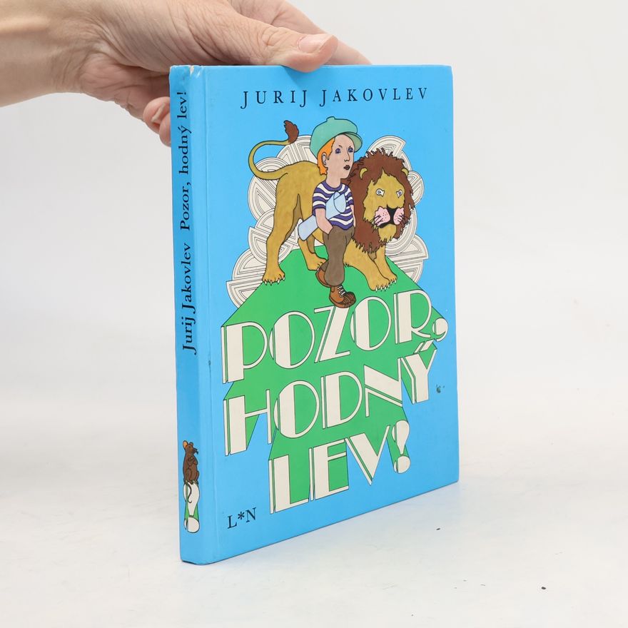 Jurij Jakovlev Pozor, hodný lev!