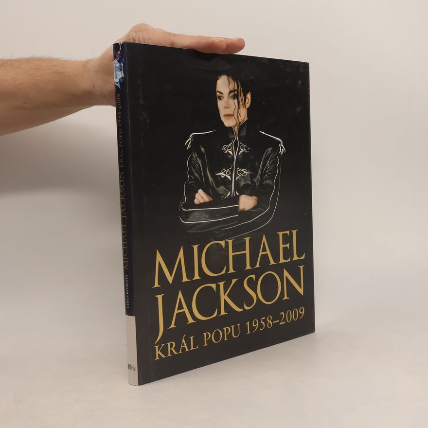Chris Roberts Michael Jackson. Král popu 1958-2009