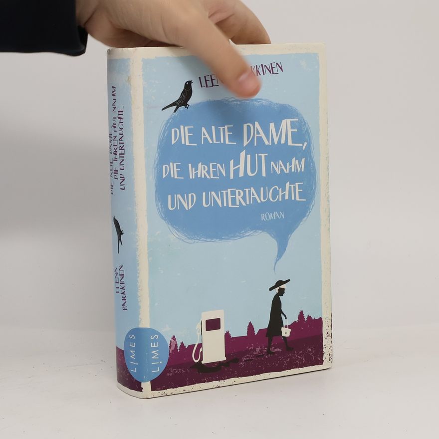 Leena Parkkinen Die alte Dame, die ihren Hut nahm und untertauchte