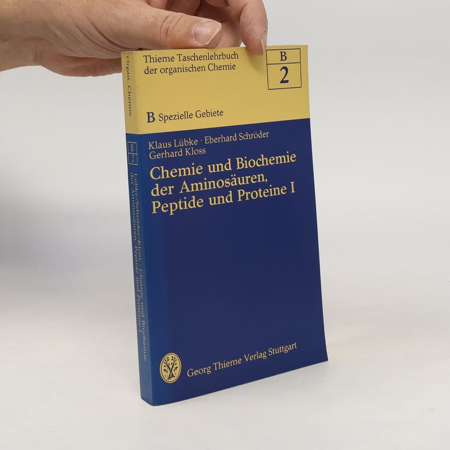 Klaus Lübke Chemie und Biochemie der Aminosäuren, Peptide und Proteine I