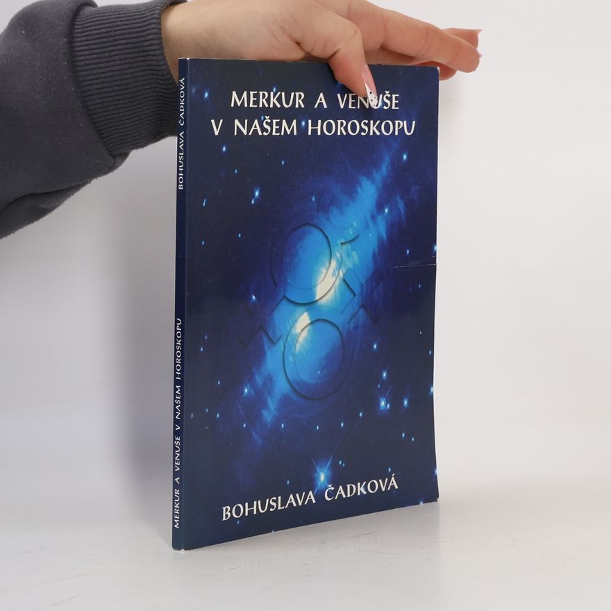 Bohuslava Andrea Čadková Merkur a Venuše v našem horoskopu