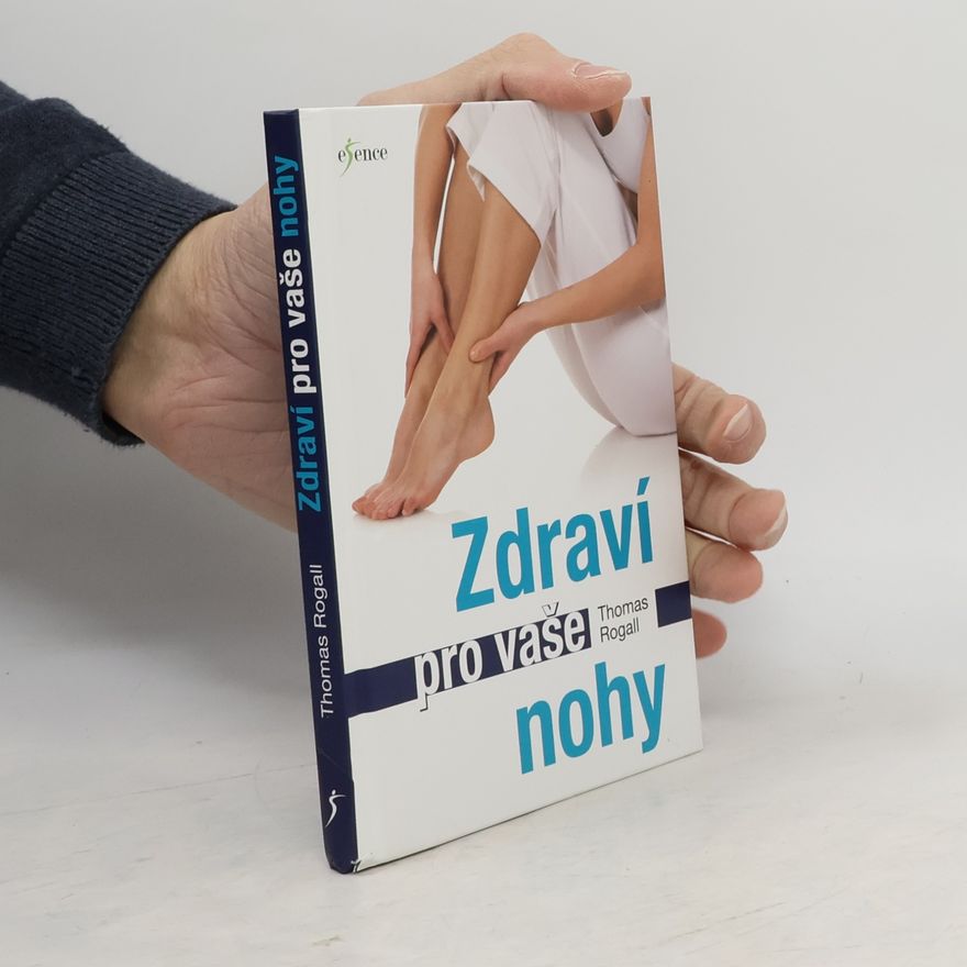 Thomas Rogall Zdraví pro vaše nohy