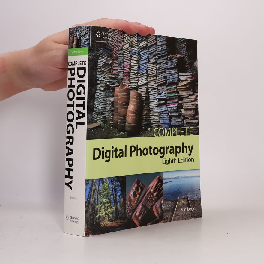 Ben Long Complete Digital Photography