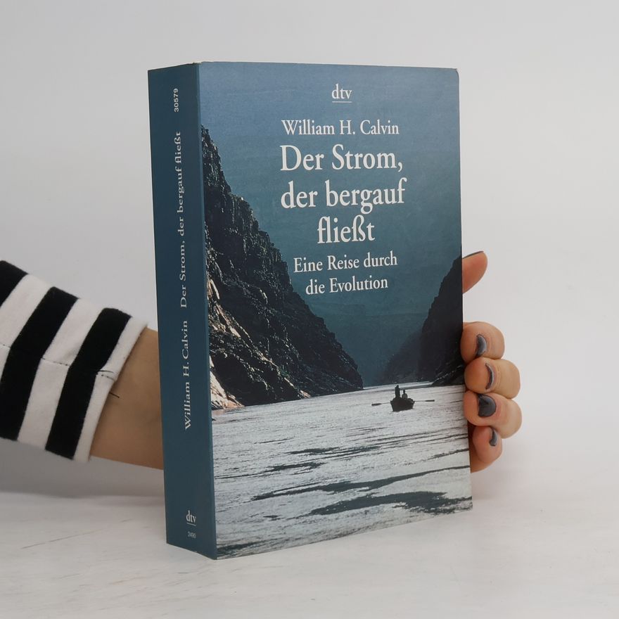 William H. Calvin Der Strom, der bergauf fliesst