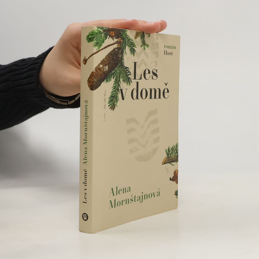 Alena Mornštajnová Les v domě