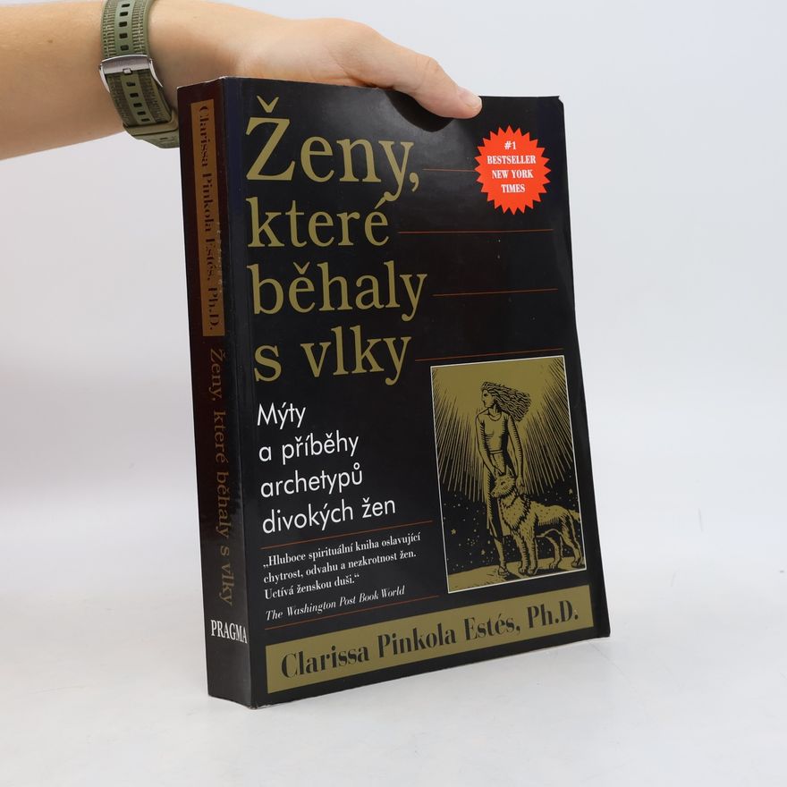 Clarissa Pinkola Estés Phd Ženy, které běhaly s vlky