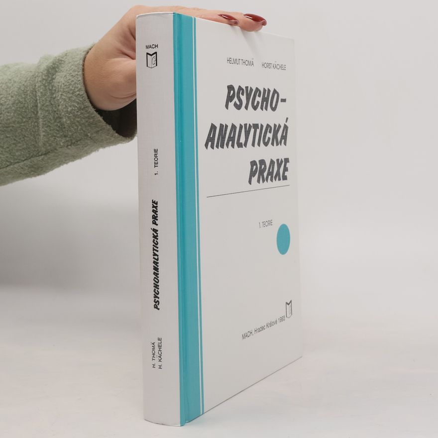Horst Kächele Psychoanalytická praxe. 1, Teorie