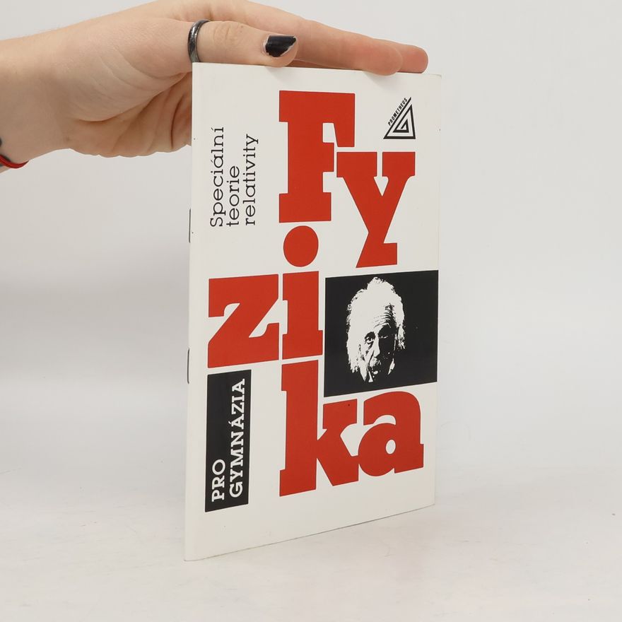 Karel Bartuška Fyzika pro gymnázia. Speciální teorie relativity