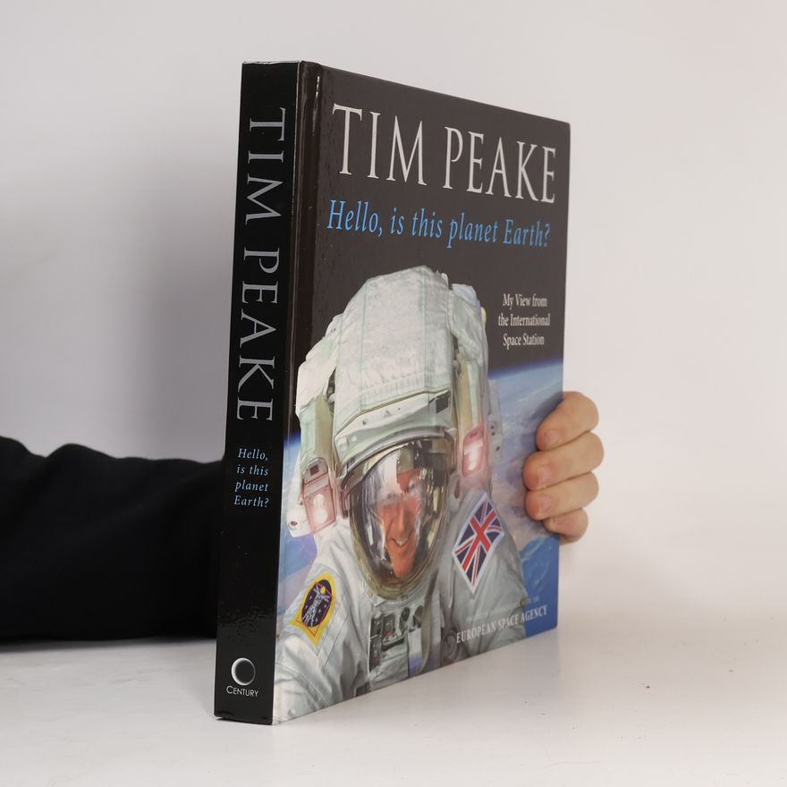 Tim Peake Hello, Is This Planet Earth?